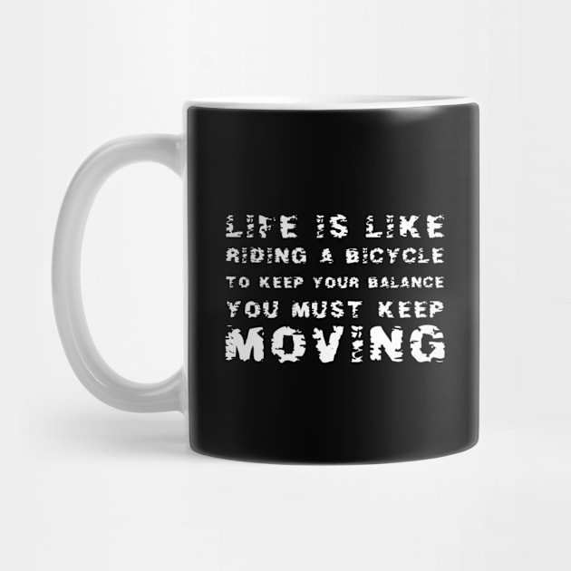 Life Is Like Riding A Bicycle white by QuotesInMerchandise